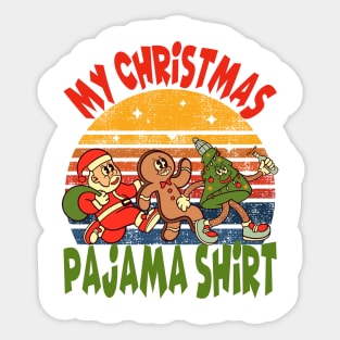 My Christmas Pajama Shirt - 2, Santa Claus, Gingerbread man, Christmas tree Sticker